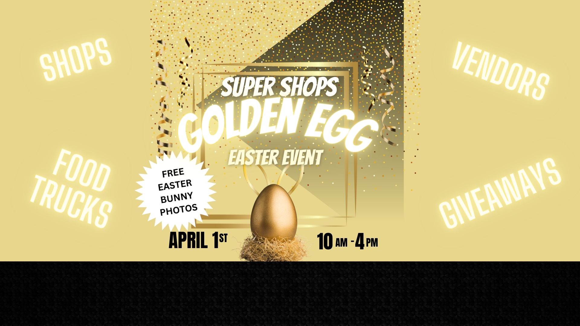 April 1st Golden Egg Easter Event at Super Shops at A Plus Lubbock